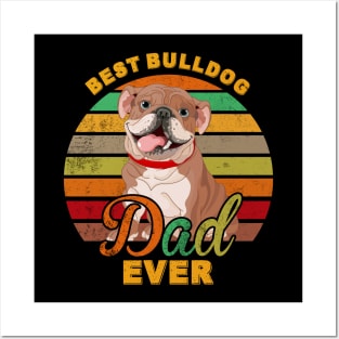 Best Bulldog Dad Ever Posters and Art